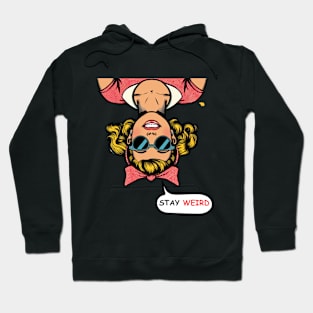 Stay Weird Hoodie